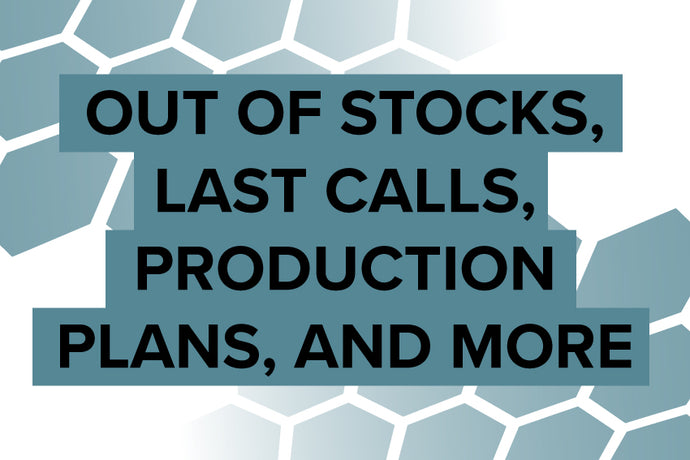 Out of stocks, last calls, production plans, and more